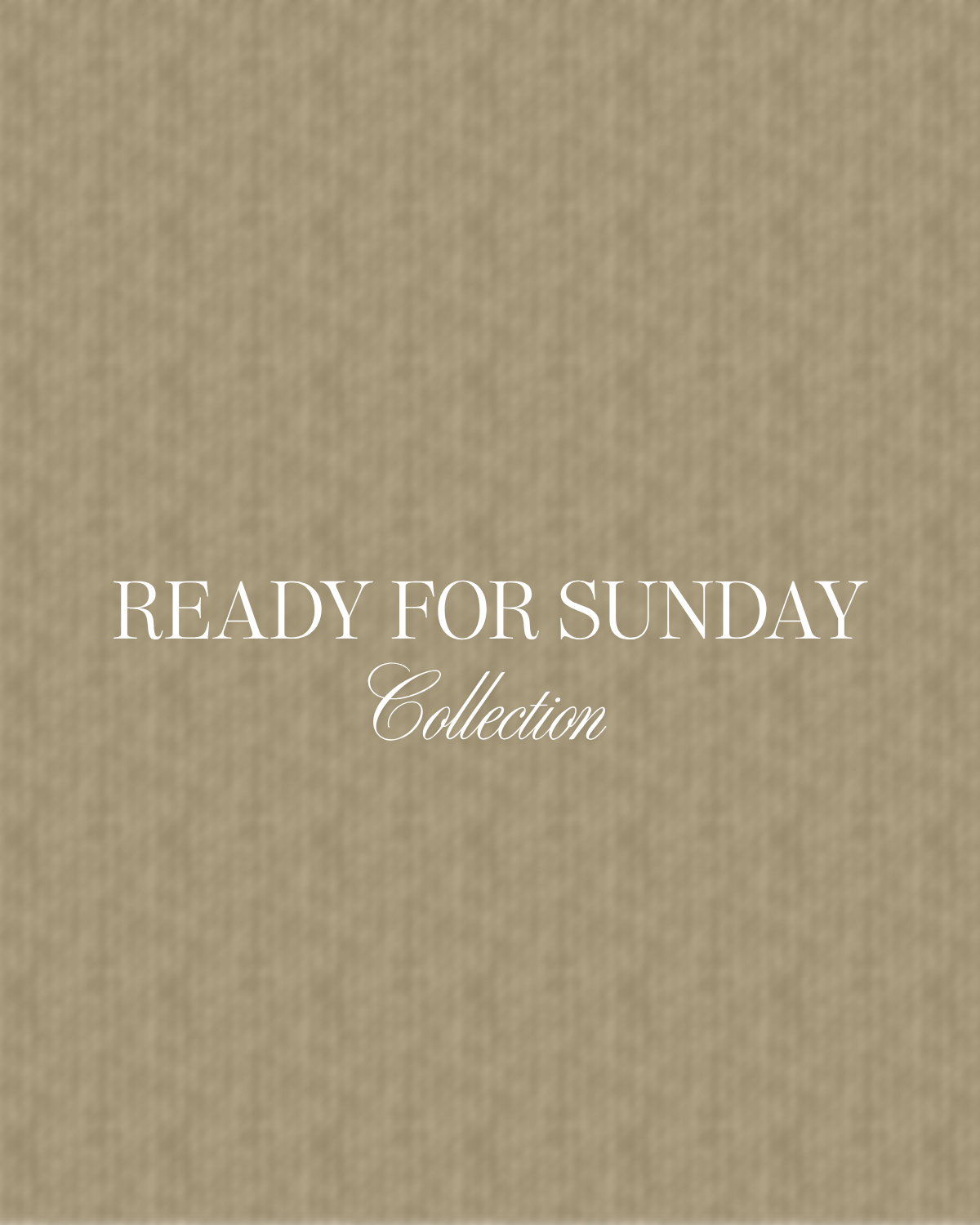 Ready For Sunday Collection